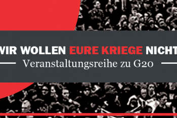 Veranstaltungsreihe zu Krieg und G20