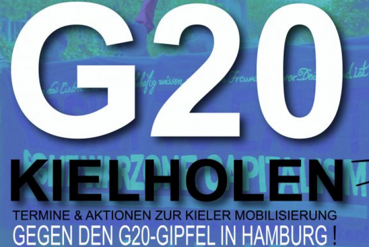 G20 KIELHOLEN! Kieler Netzwerk gegen den G20 in Hamburg