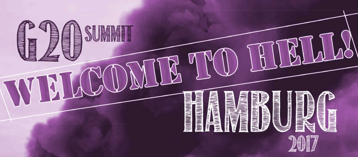 Welcome to hell! Protest gegen den G20-Gipfel 2017 in Hamburg